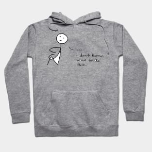 "I don't know how to do this." The sadbook stick figure in an existential crisis Hoodie